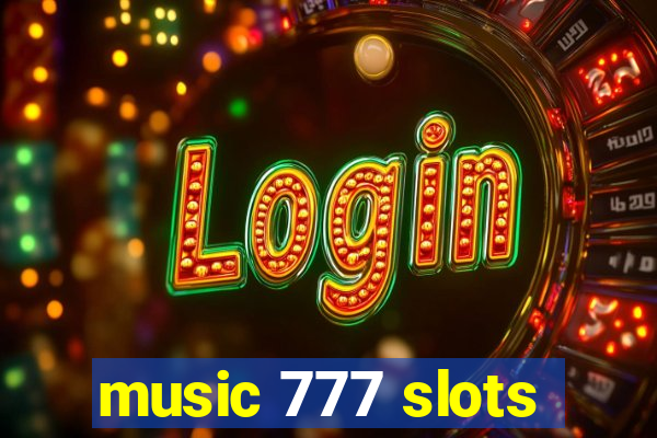 music 777 slots